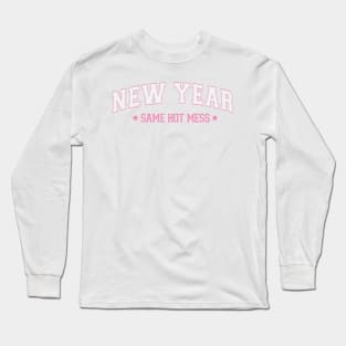 New year same hot mess Long Sleeve T-Shirt